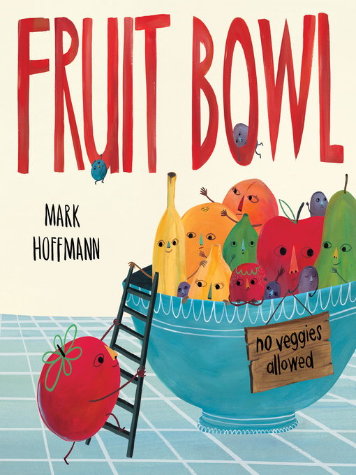 Title details for Fruit Bowl by Mark Hoffmann - Available
